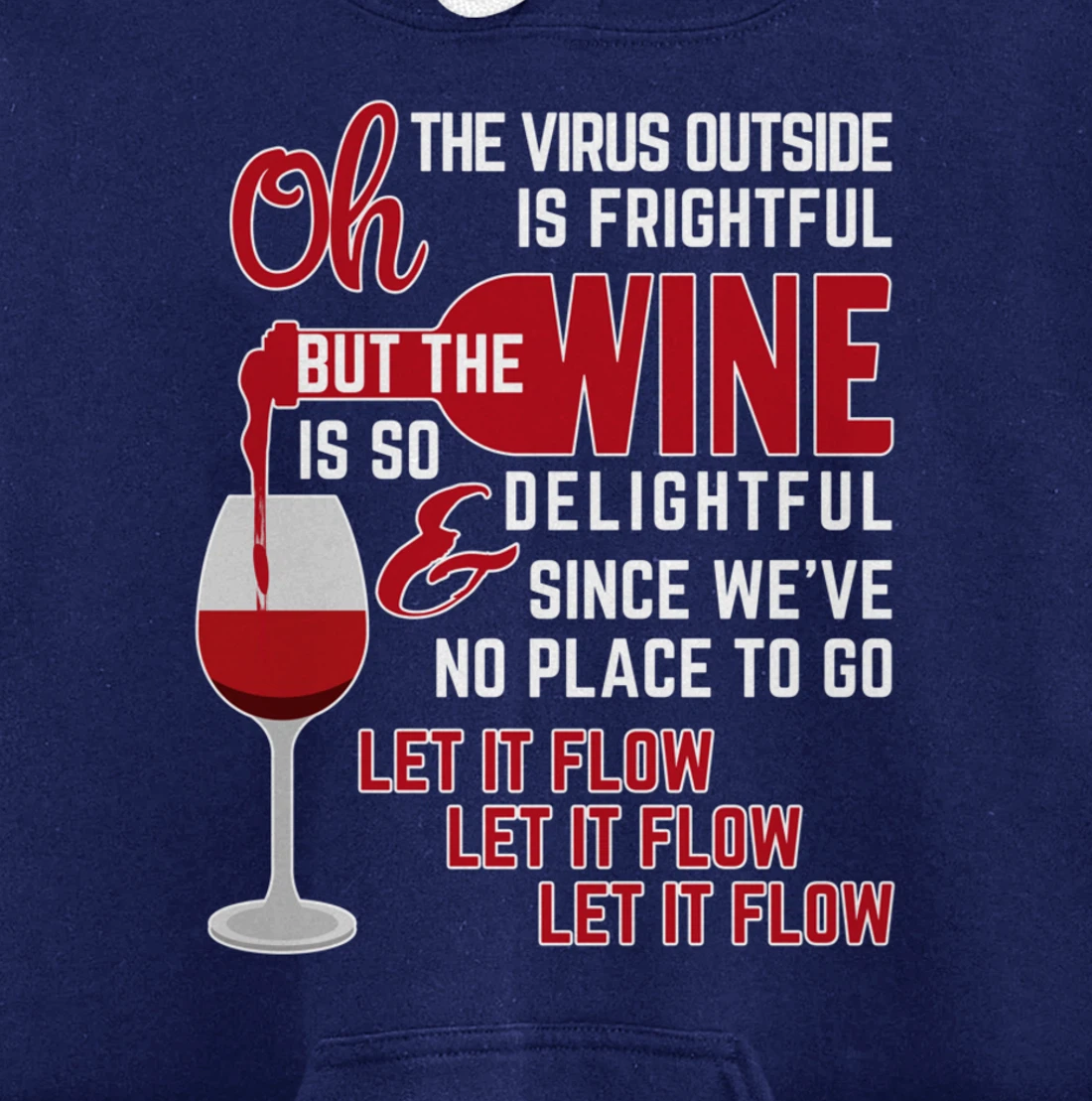 Oh the Virus Outside is Frightful but the Wine is Delightful Pullover Hoodie