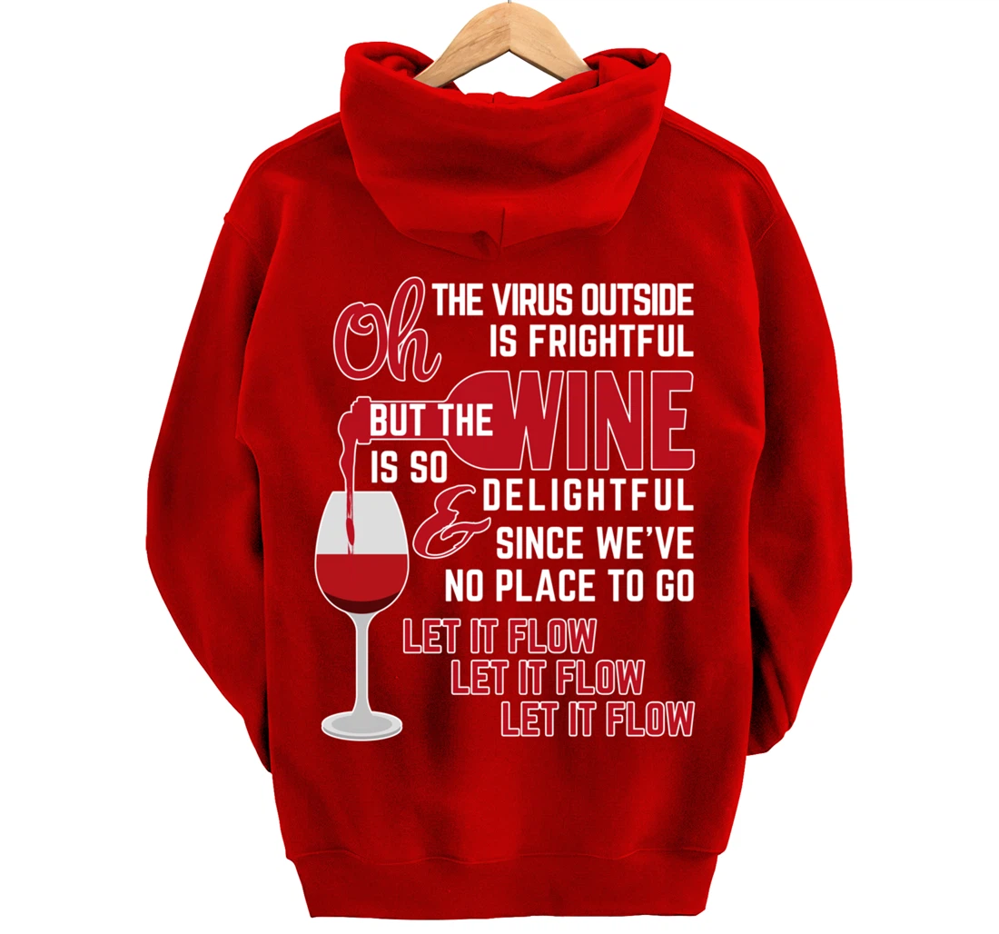 Oh the Virus Outside is Frightful but the Wine is Delightful Pullover Hoodie