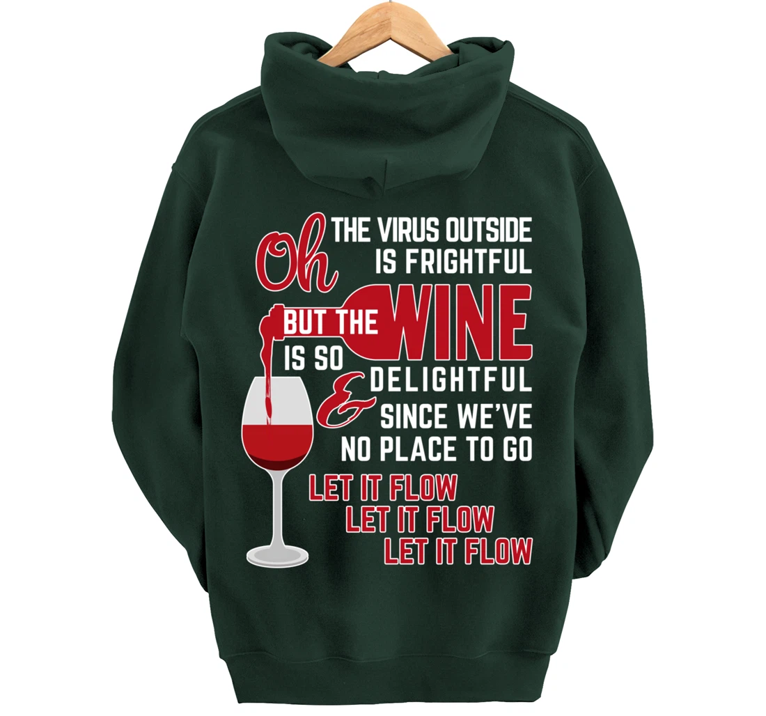 Oh the Virus Outside is Frightful but the Wine is Delightful Pullover Hoodie
