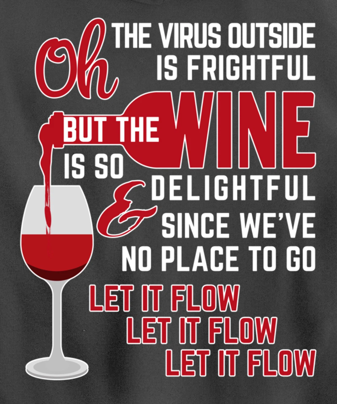 Oh the Virus Outside is Frightful but the Wine is Delightful Pullover Hoodie