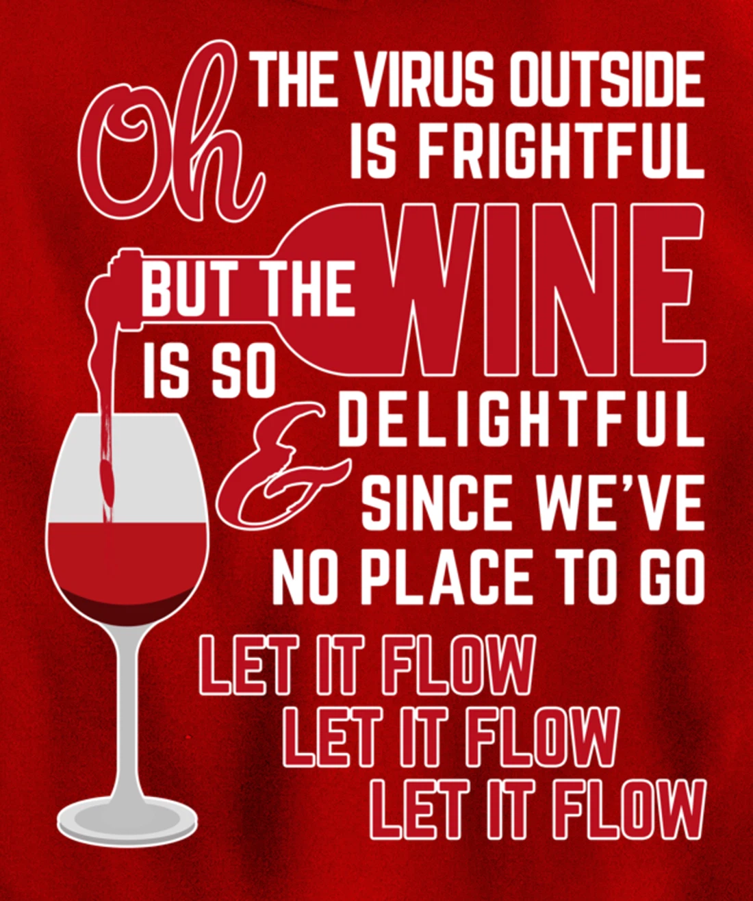 Oh the Virus Outside is Frightful but the Wine is Delightful Pullover Hoodie