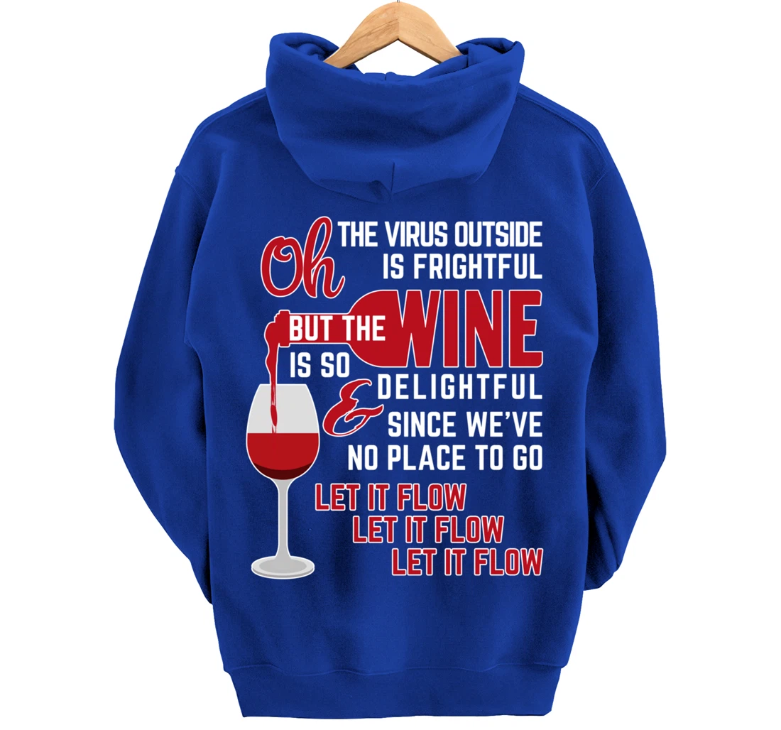 Oh the Virus Outside is Frightful but the Wine is Delightful Pullover Hoodie