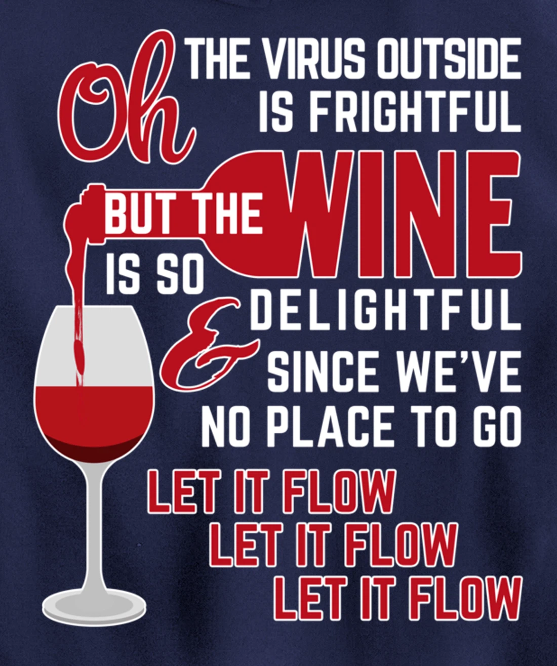 Oh the Virus Outside is Frightful but the Wine is Delightful Pullover Hoodie