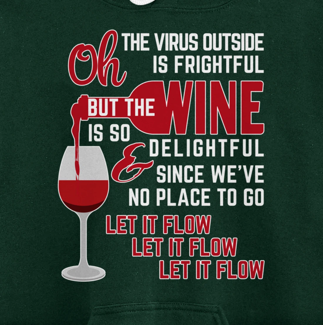 Oh the Virus Outside is Frightful but the Wine is Delightful Pullover Hoodie