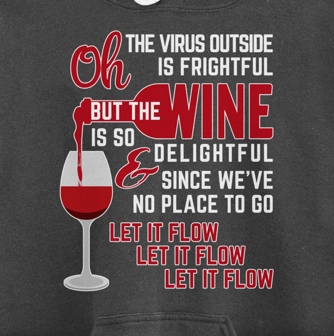Oh the Virus Outside is Frightful but the Wine is Delightful Pullover Hoodie