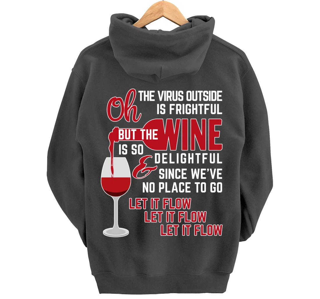 Oh the Virus Outside is Frightful but the Wine is Delightful Pullover Hoodie