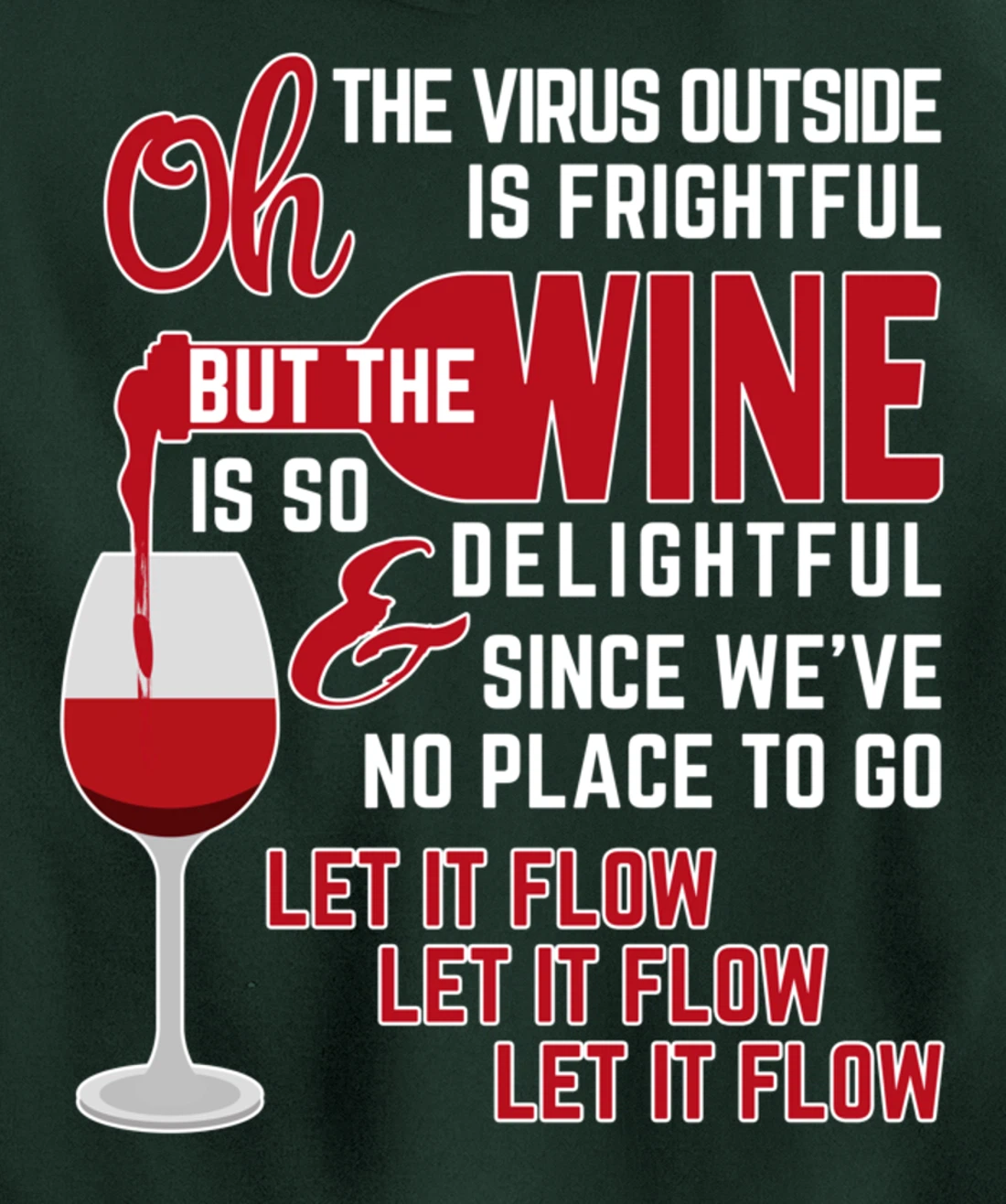 Oh the Virus Outside is Frightful but the Wine is Delightful Pullover Hoodie