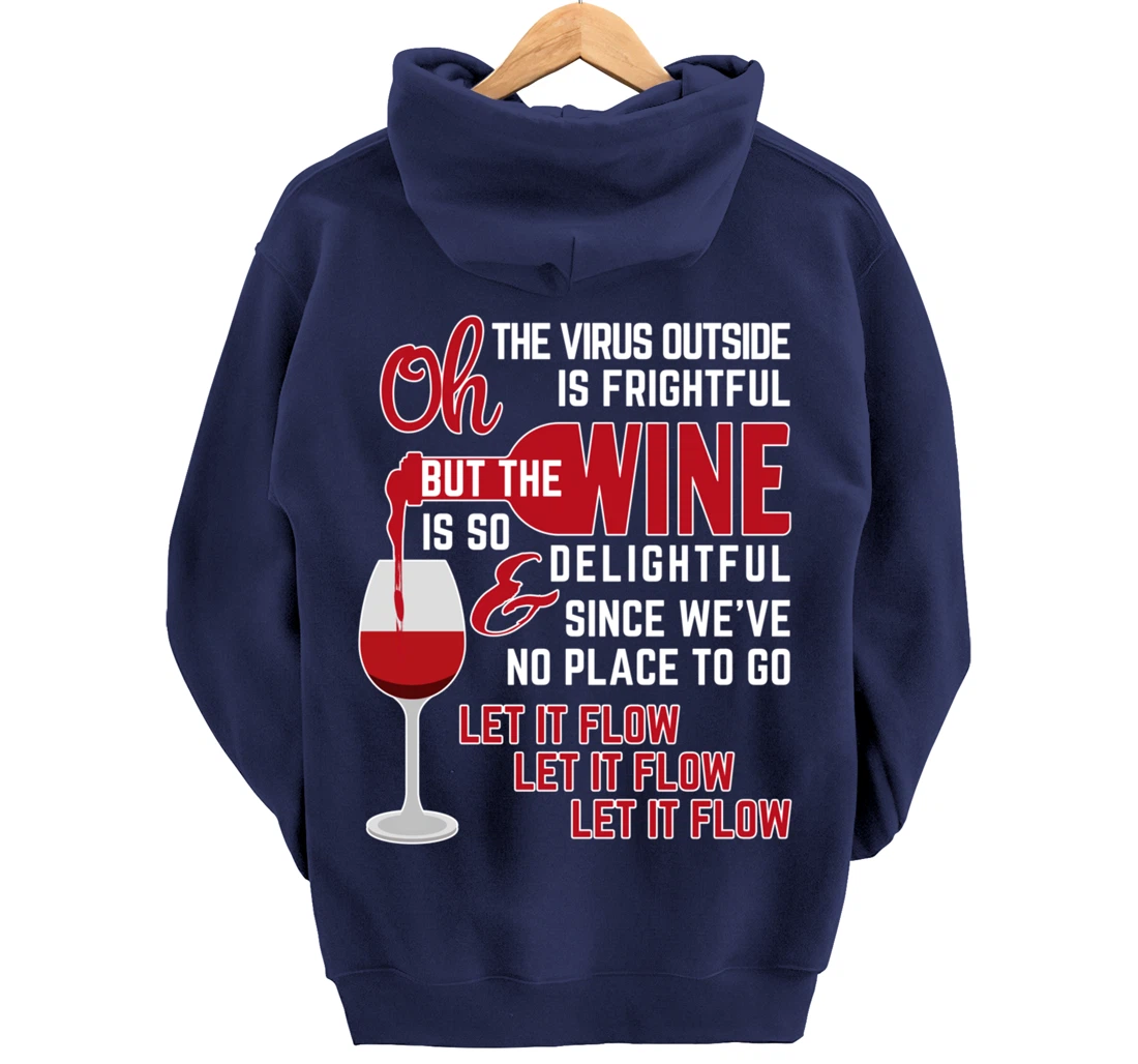 Oh the Virus Outside is Frightful but the Wine is Delightful Pullover Hoodie