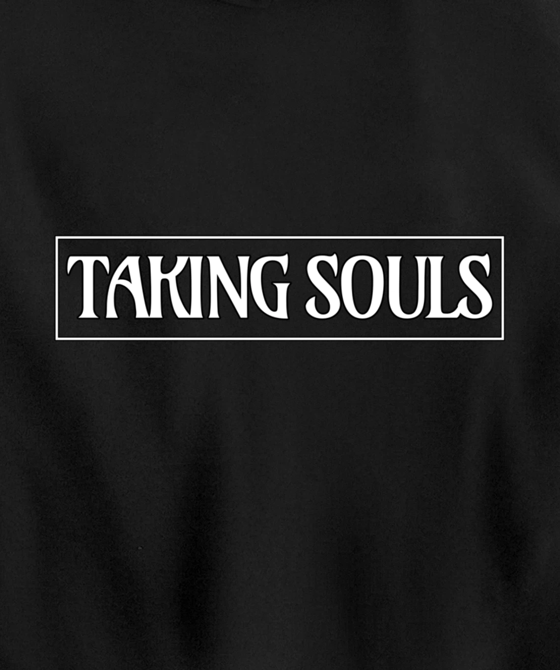 Taking Souls - Gift-able Motivational Pullover Hoodie