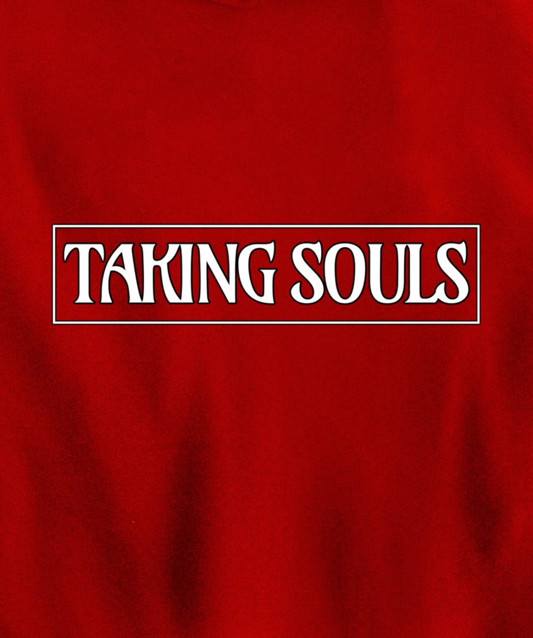 Taking Souls - Gift-able Motivational Pullover Hoodie
