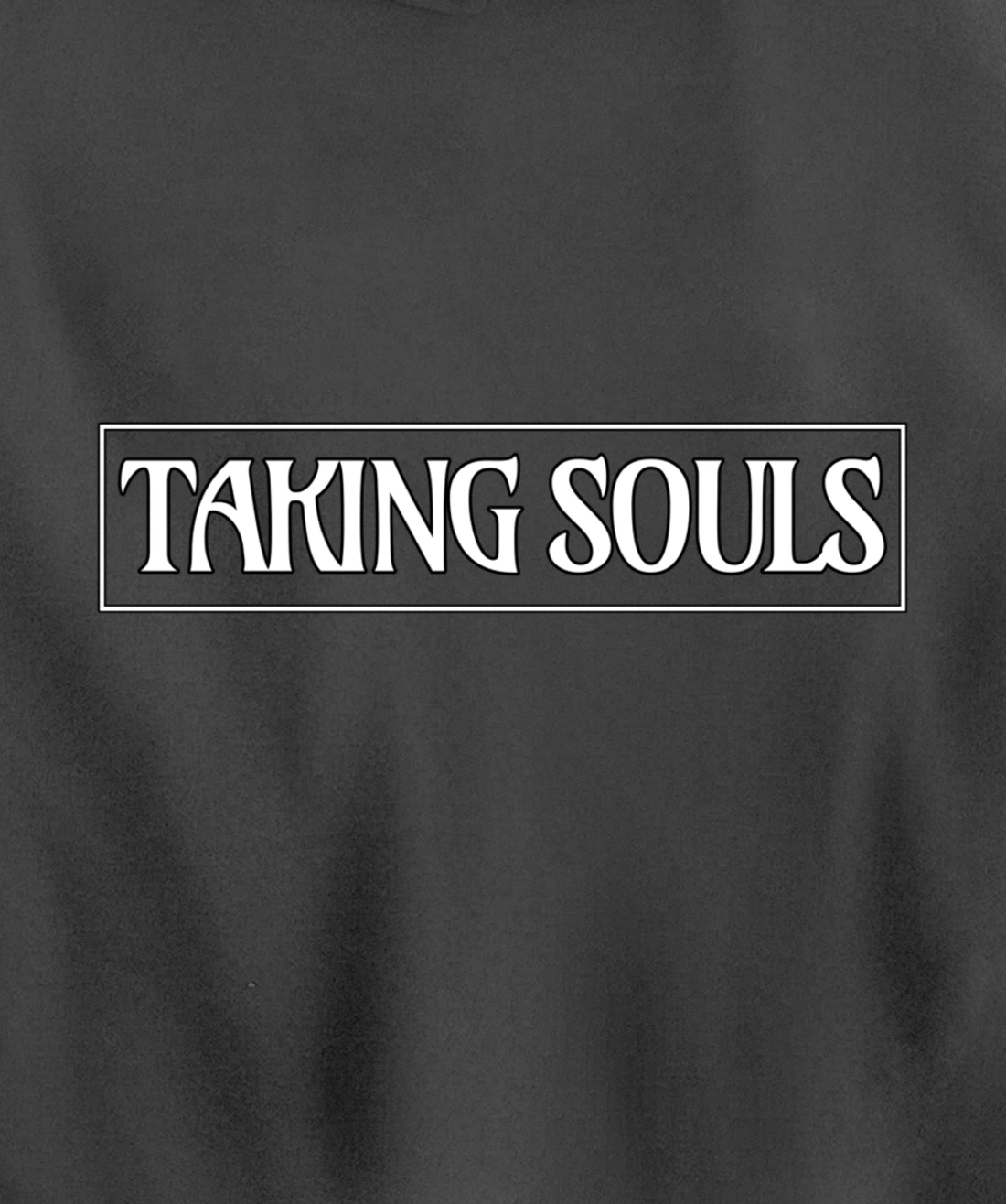 Taking Souls - Gift-able Motivational Pullover Hoodie