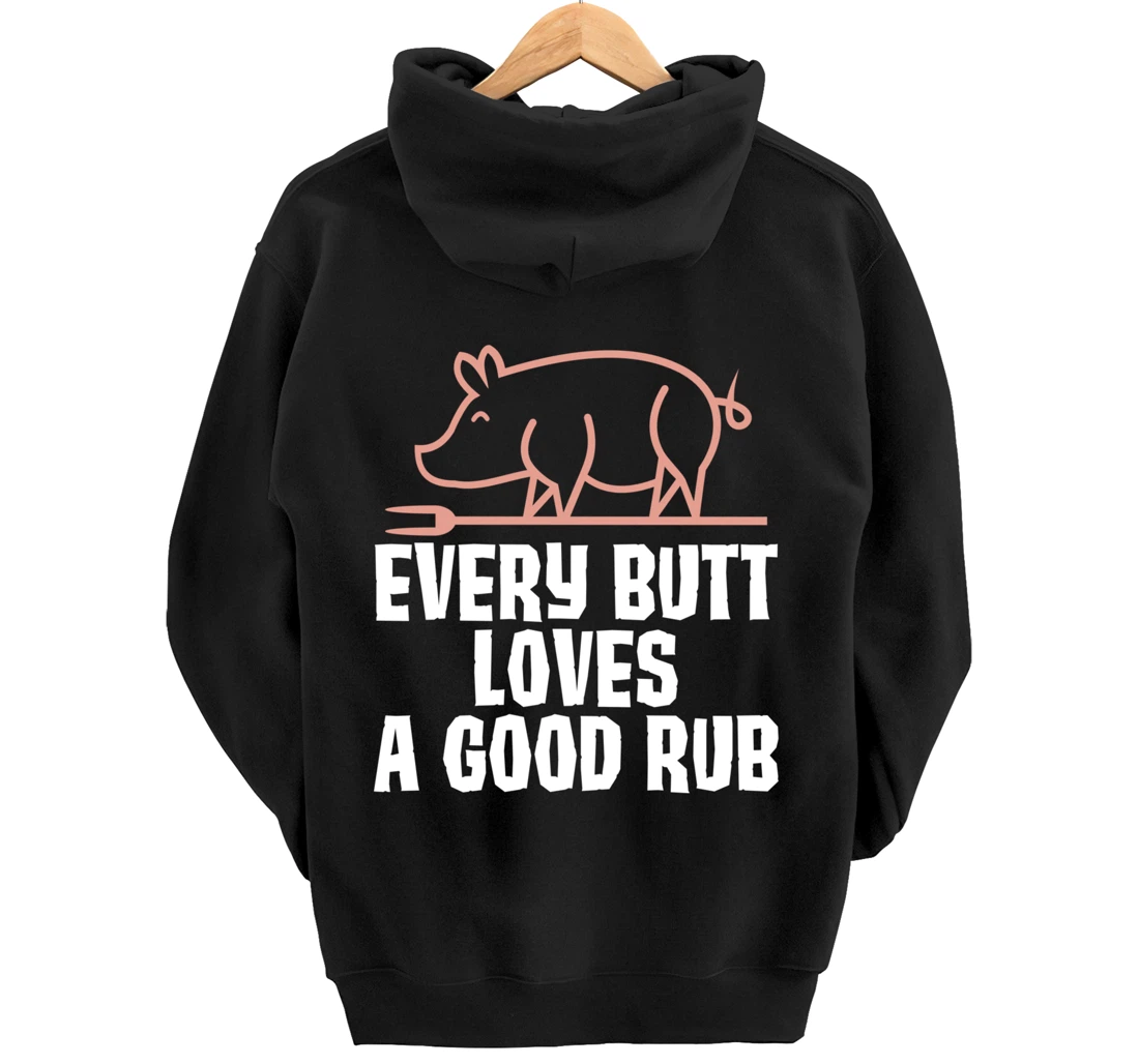 Every Butt Loves A Good Rub Meat Lover Gift Pullover Hoodie