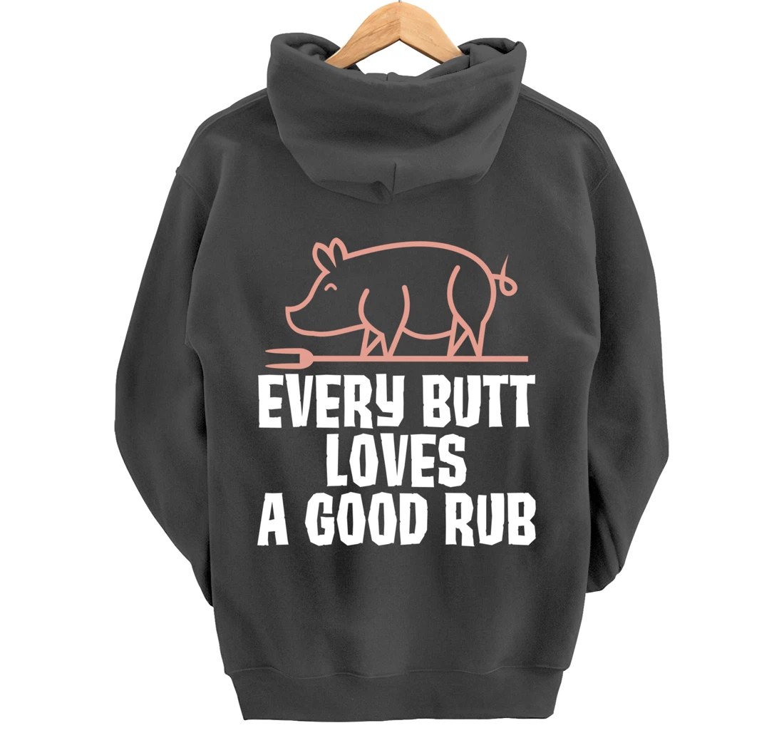 Every Butt Loves A Good Rub Meat Lover Gift Pullover Hoodie