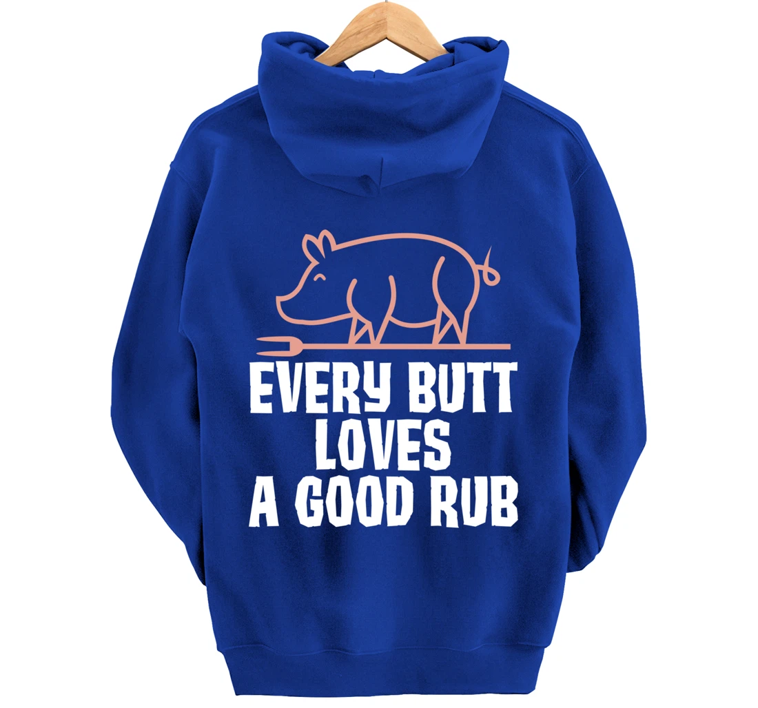 Every Butt Loves A Good Rub Meat Lover Gift Pullover Hoodie