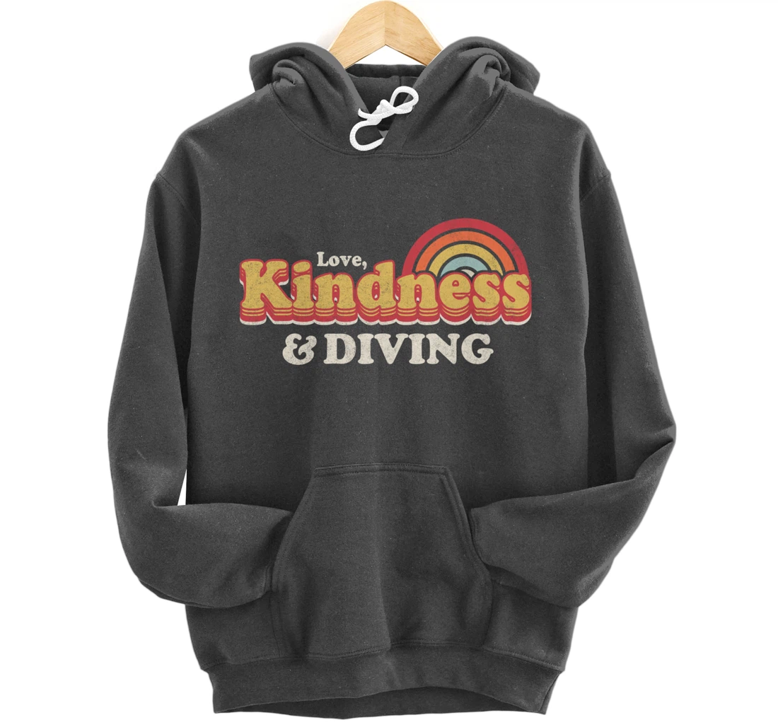 Funny Diving Design, Love, Kindness And Diving Pullover Hoodie