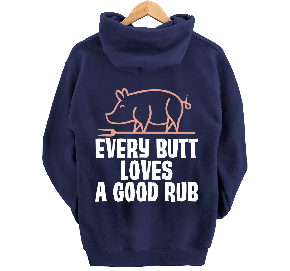 Every Butt Loves A Good Rub Meat Lover Gift Pullover Hoodie