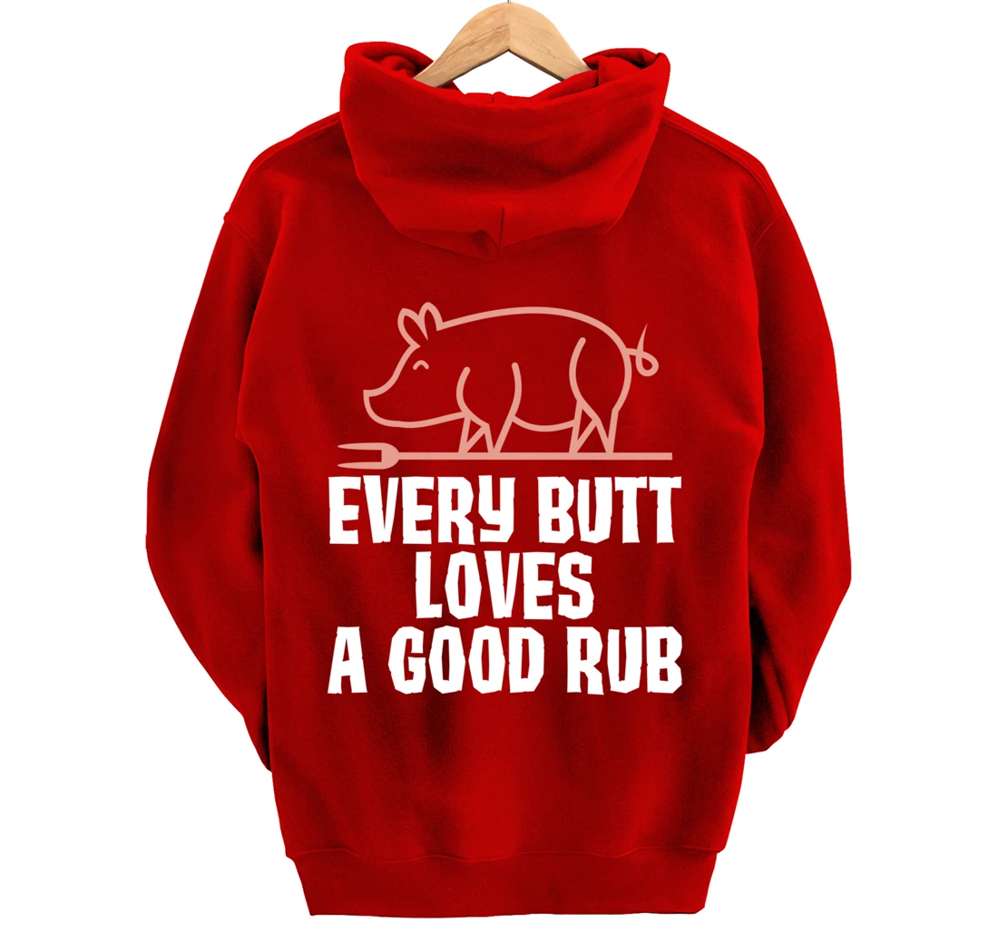 Every Butt Loves A Good Rub Meat Lover Gift Pullover Hoodie