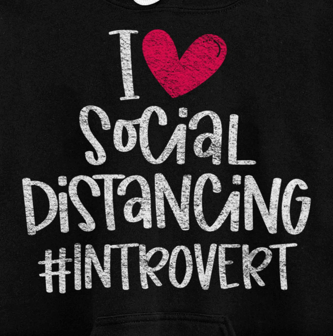I Love Social Distancing Grunge Heart Funny Introvert Gift Pullover Hoodie
