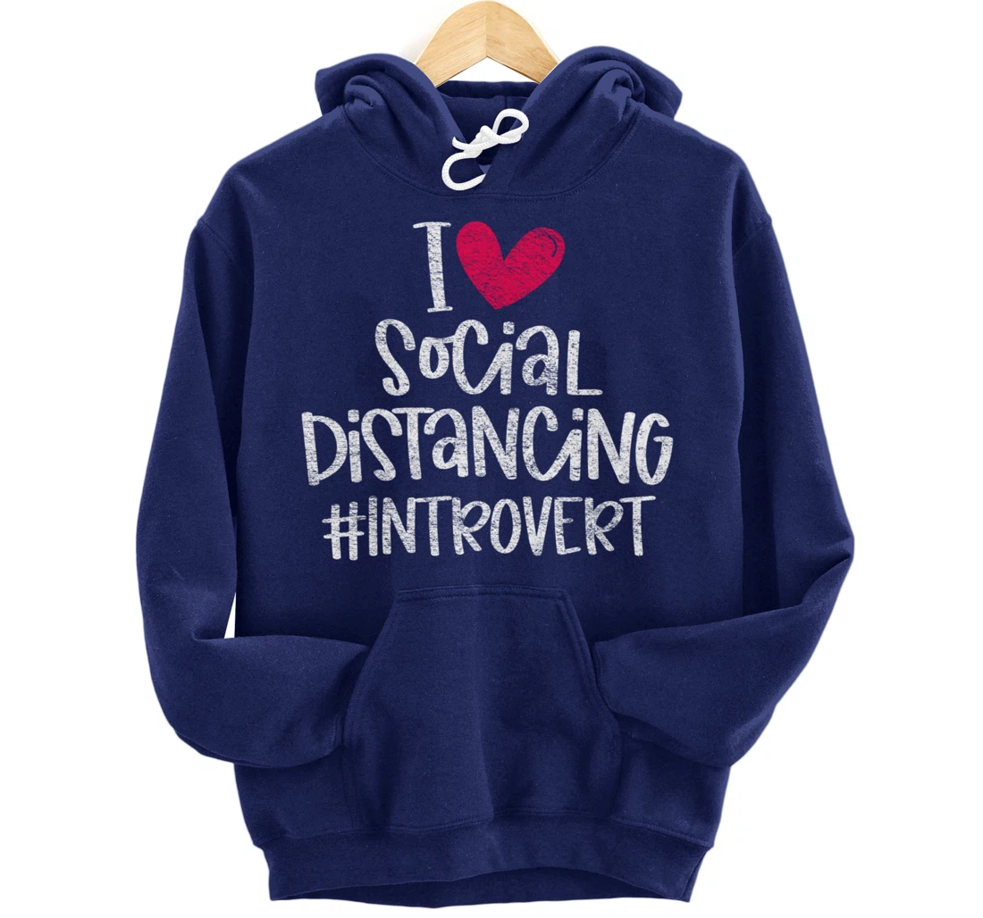 I Love Social Distancing Grunge Heart Funny Introvert Gift Pullover Hoodie