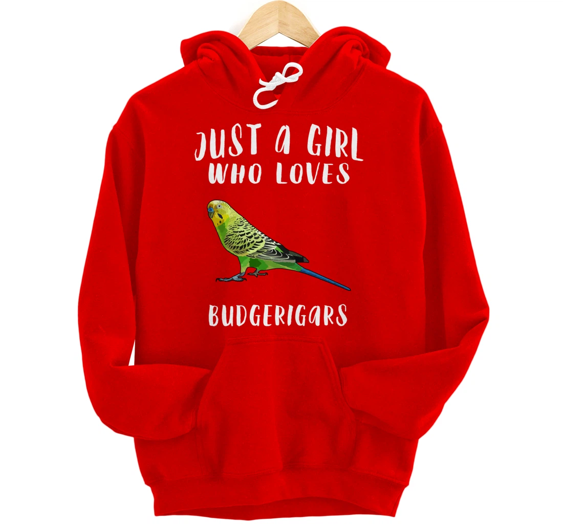 Just A Girl Who Loves Budgerigar Bird Lover Gift Pullover Hoodie