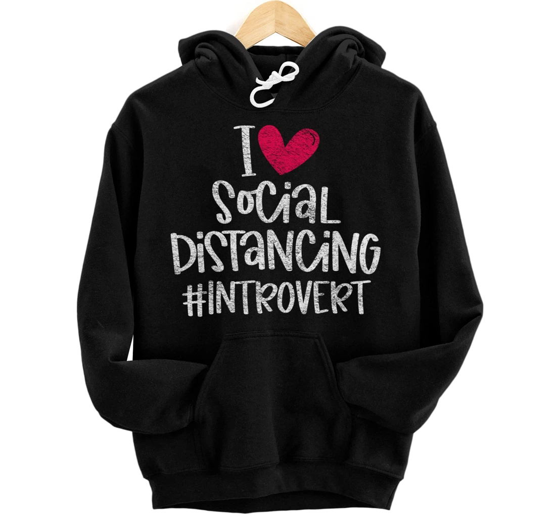 I Love Social Distancing Grunge Heart Funny Introvert Gift Pullover Hoodie