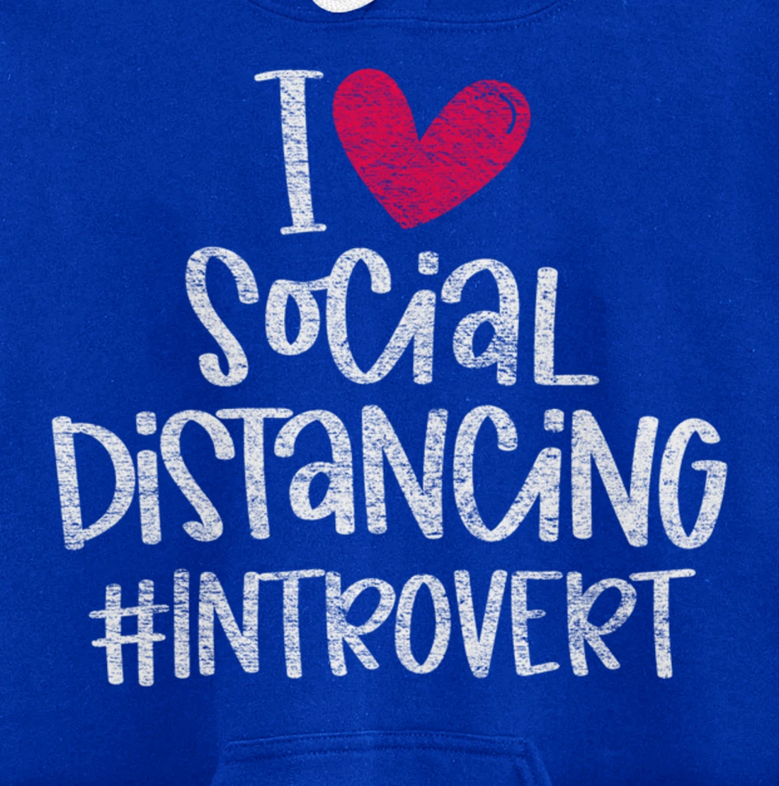 I Love Social Distancing Grunge Heart Funny Introvert Gift Pullover Hoodie
