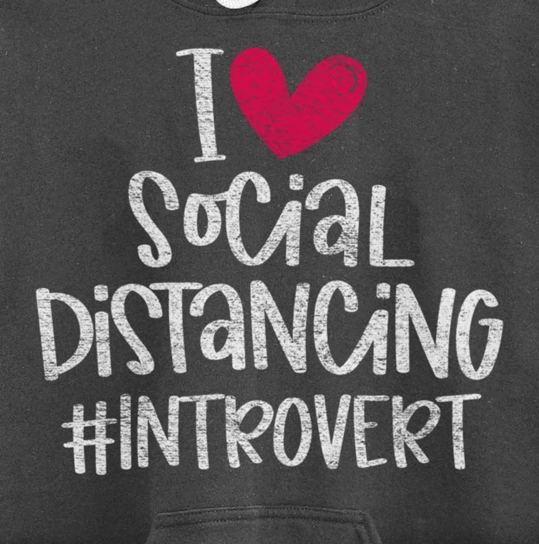 I Love Social Distancing Grunge Heart Funny Introvert Gift Pullover Hoodie