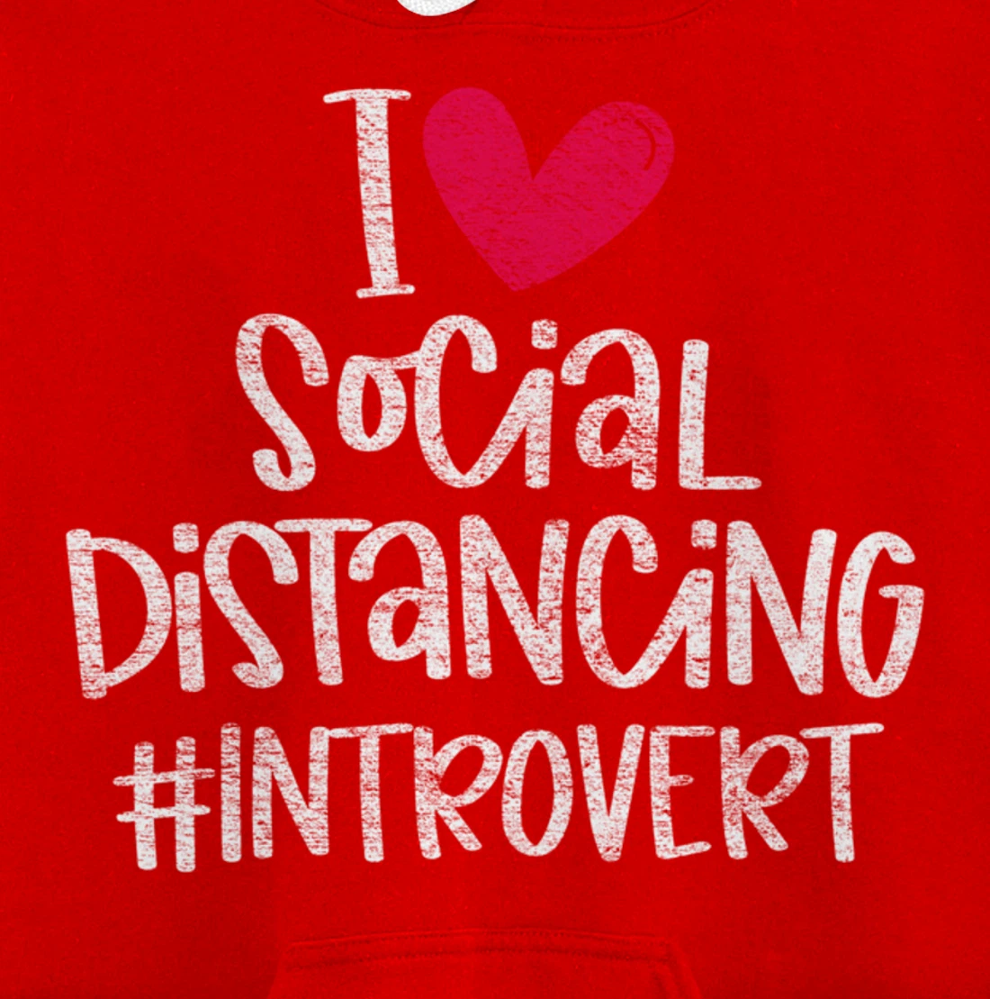 I Love Social Distancing Grunge Heart Funny Introvert Gift Pullover Hoodie