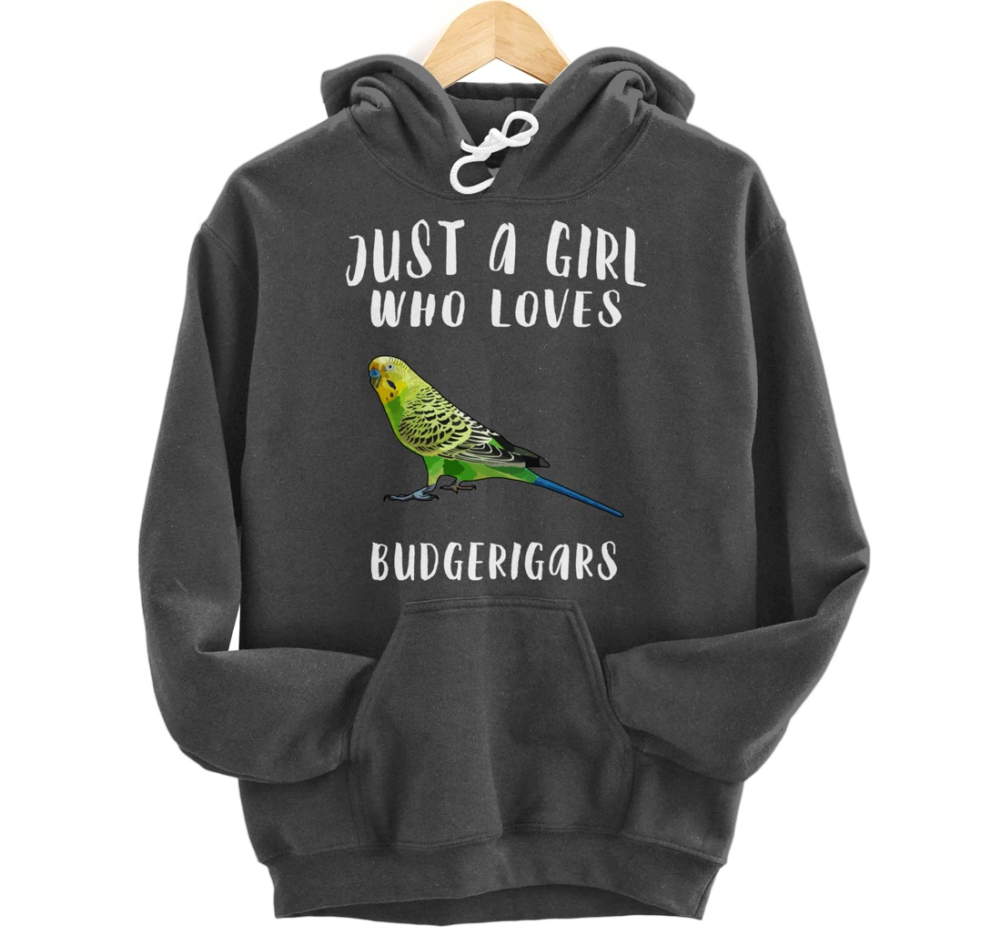 Just A Girl Who Loves Budgerigar Bird Lover Gift Pullover Hoodie