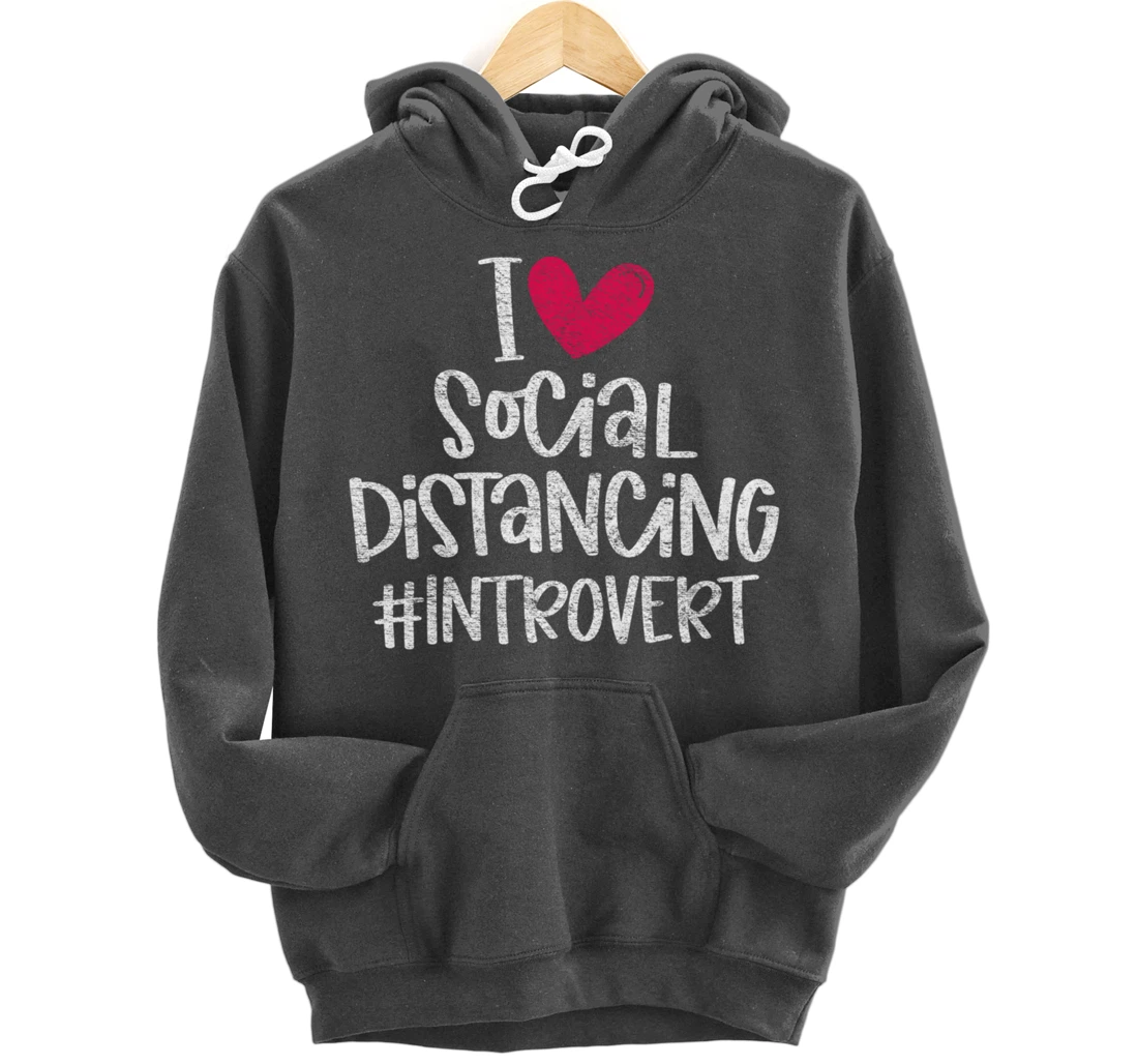 I Love Social Distancing Grunge Heart Funny Introvert Gift Pullover Hoodie