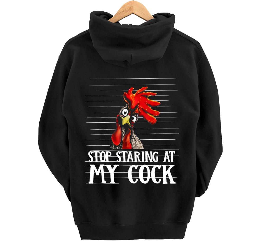 Funny Stop Staring At My Cock Pullover Hoodie