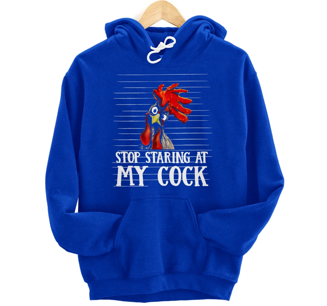 Funny Stop Staring At My Cock Pullover Hoodie