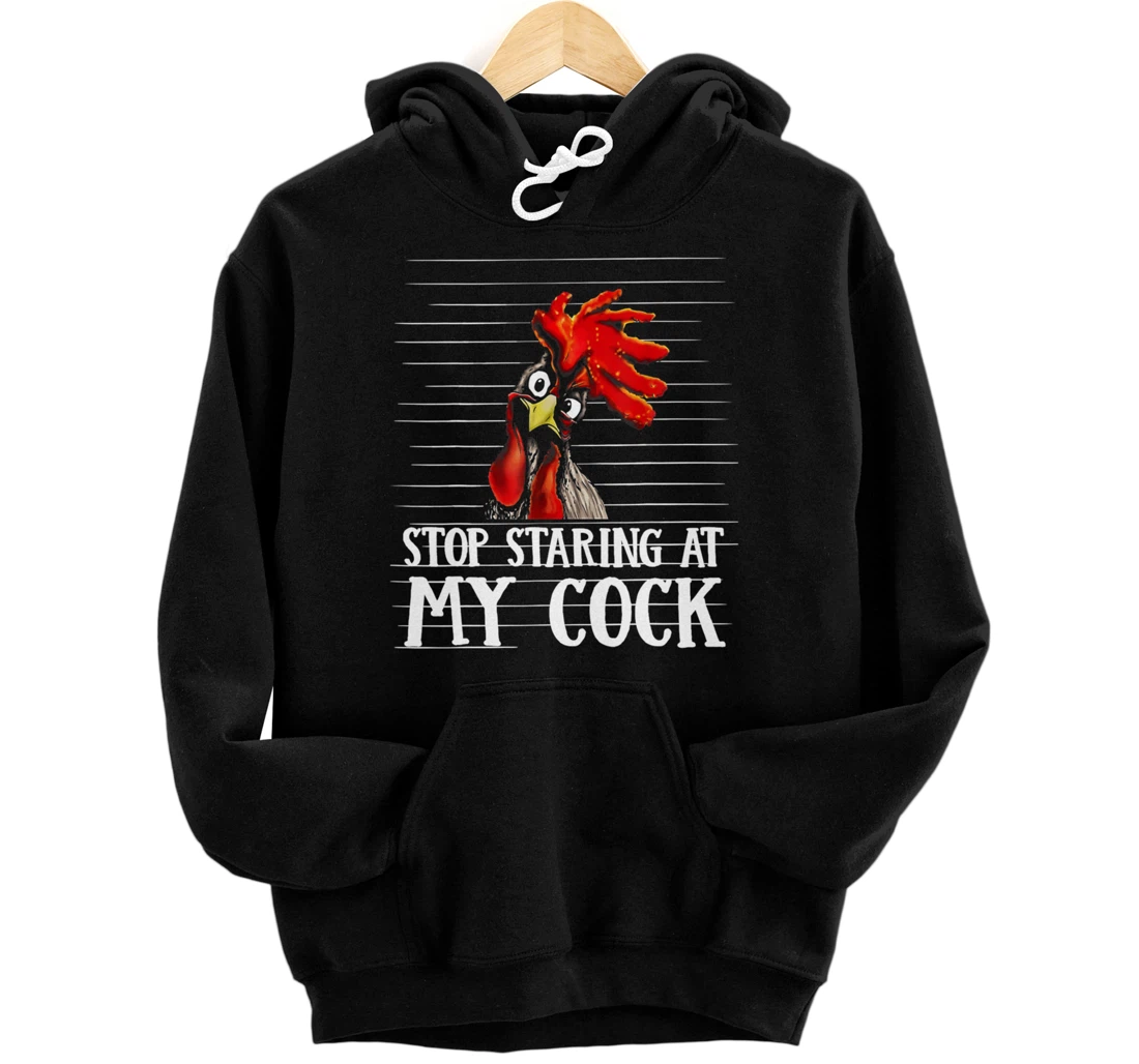 Funny Stop Staring At My Cock Pullover Hoodie