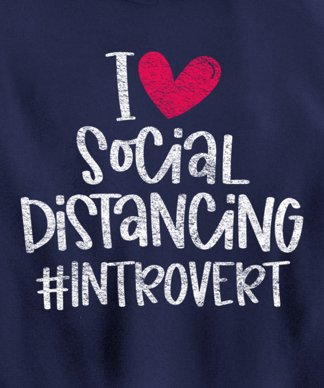I Love Social Distancing Grunge Heart Funny Introvert Gift Pullover Hoodie