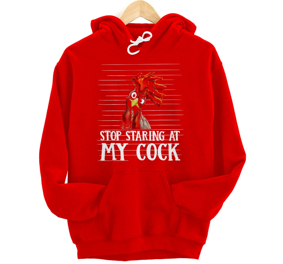 Funny Stop Staring At My Cock Pullover Hoodie