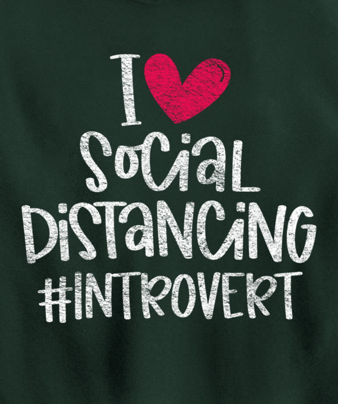 I Love Social Distancing Grunge Heart Funny Introvert Gift Pullover Hoodie