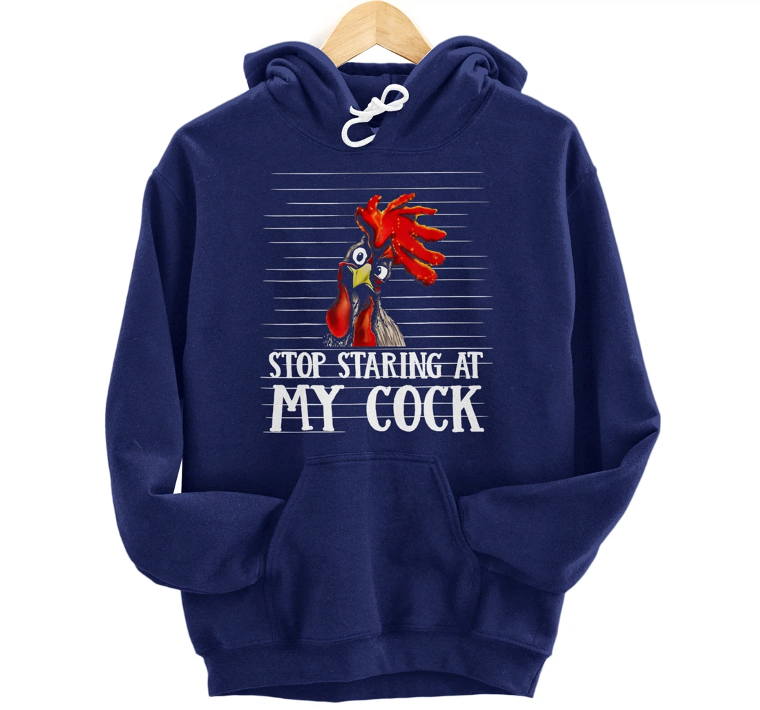 Funny Stop Staring At My Cock Pullover Hoodie