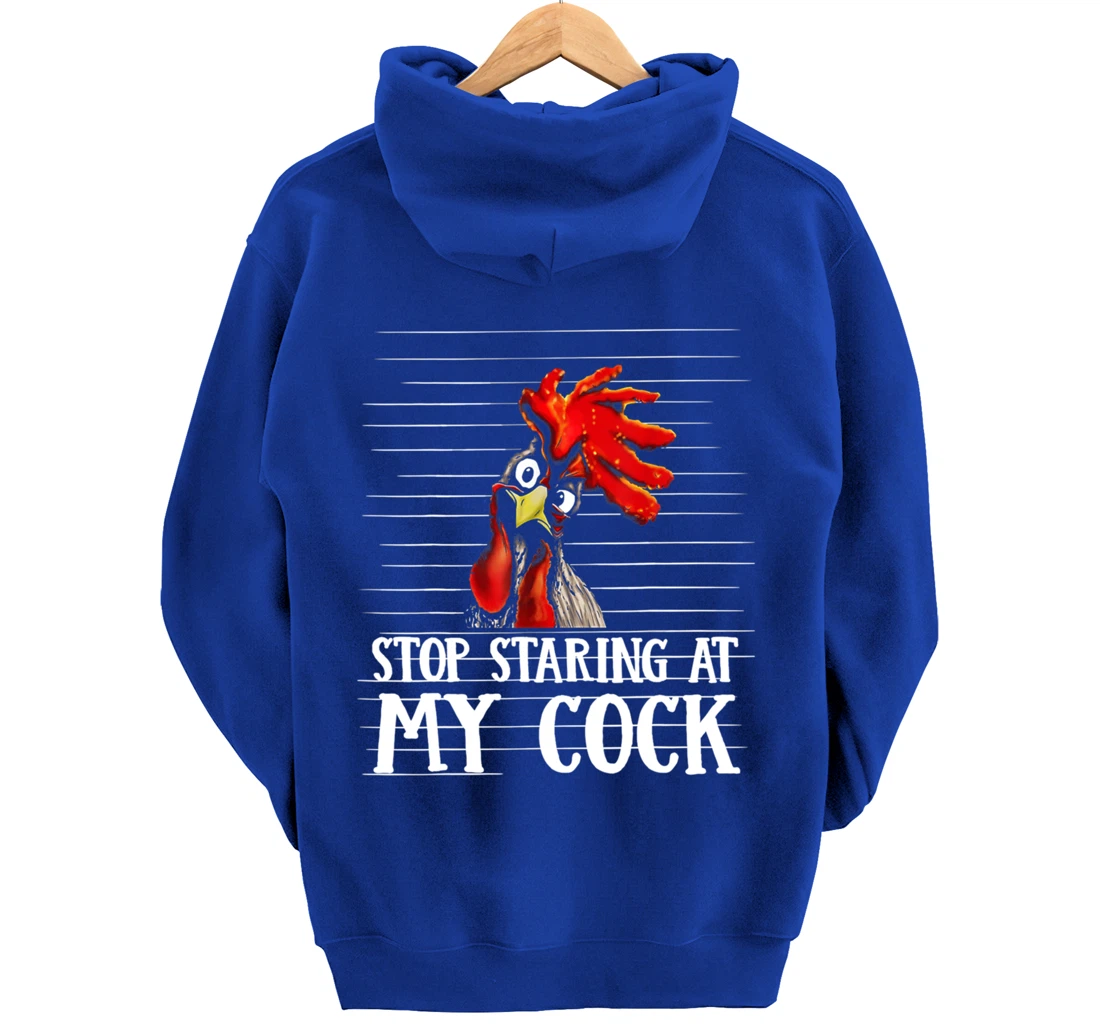 Funny Stop Staring At My Cock Pullover Hoodie
