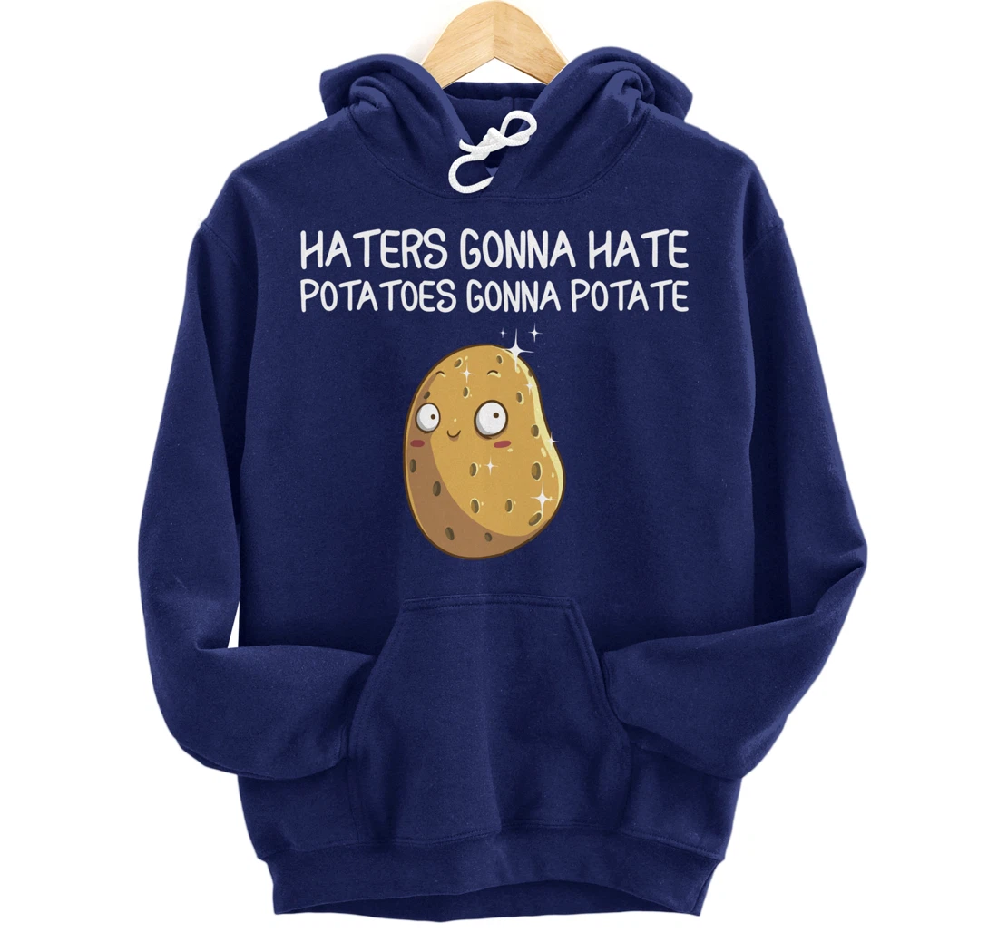 Funny Haters Gonna Hate Gift For Men Women Potato Lovers Pullover Hoodie