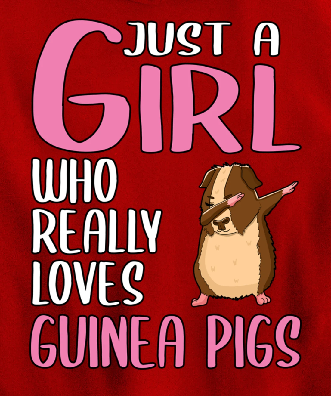 Womens Gift Just A Girl Who Really Loves Guinea Pigs Pullover Hoodie