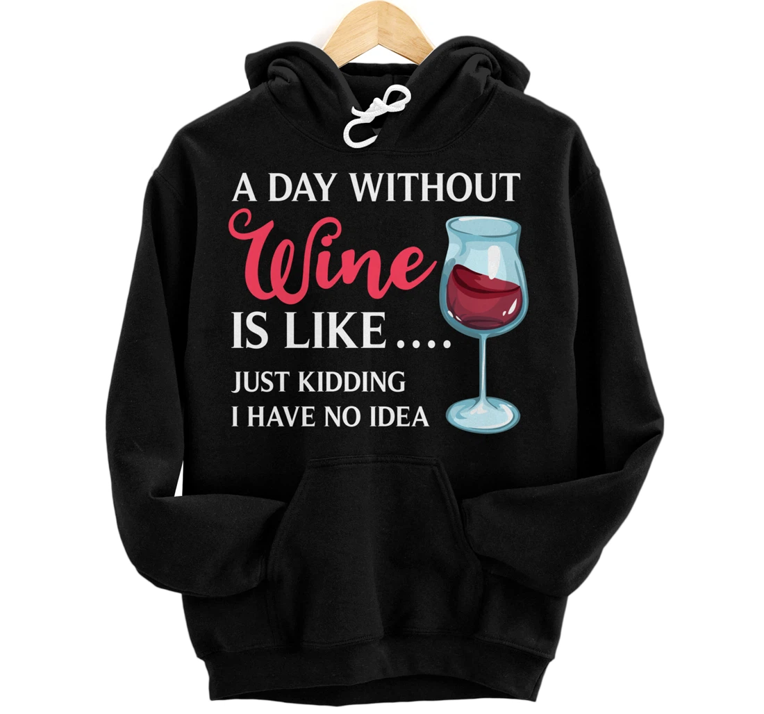 Funny Wine Drinking Gift For Women Red Alcohol Lover Drinker Pullover Hoodie