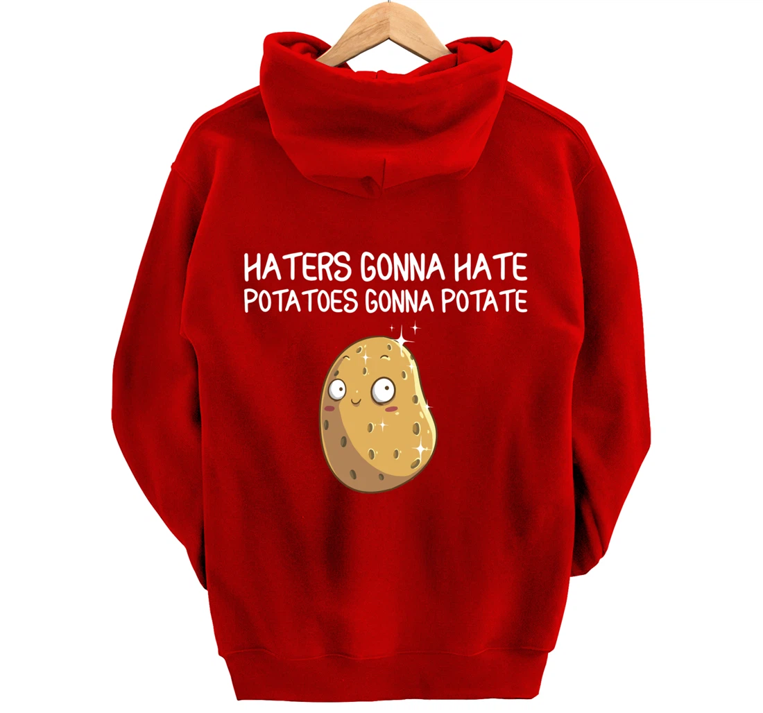 Funny Haters Gonna Hate Gift For Men Women Potato Lovers Pullover Hoodie