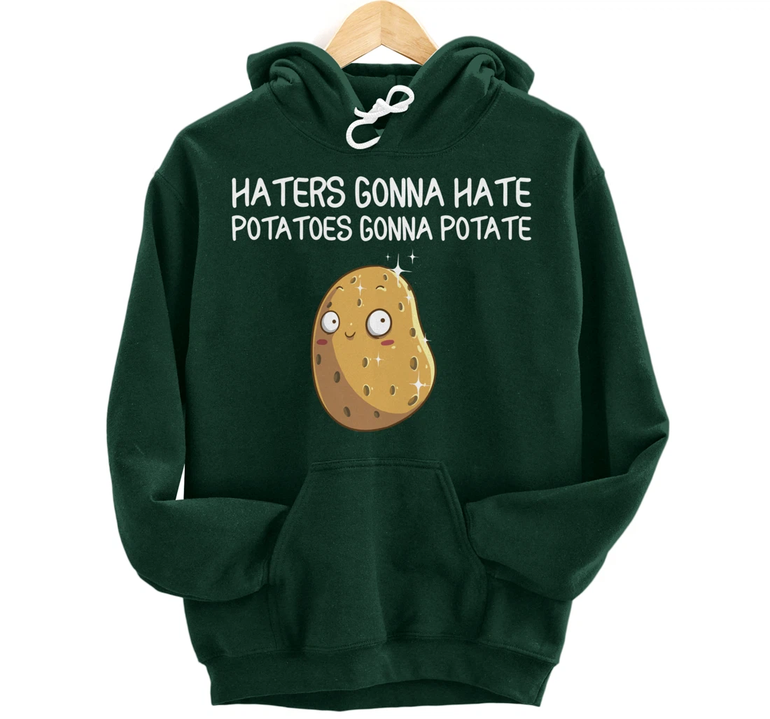 Funny Haters Gonna Hate Gift For Men Women Potato Lovers Pullover Hoodie
