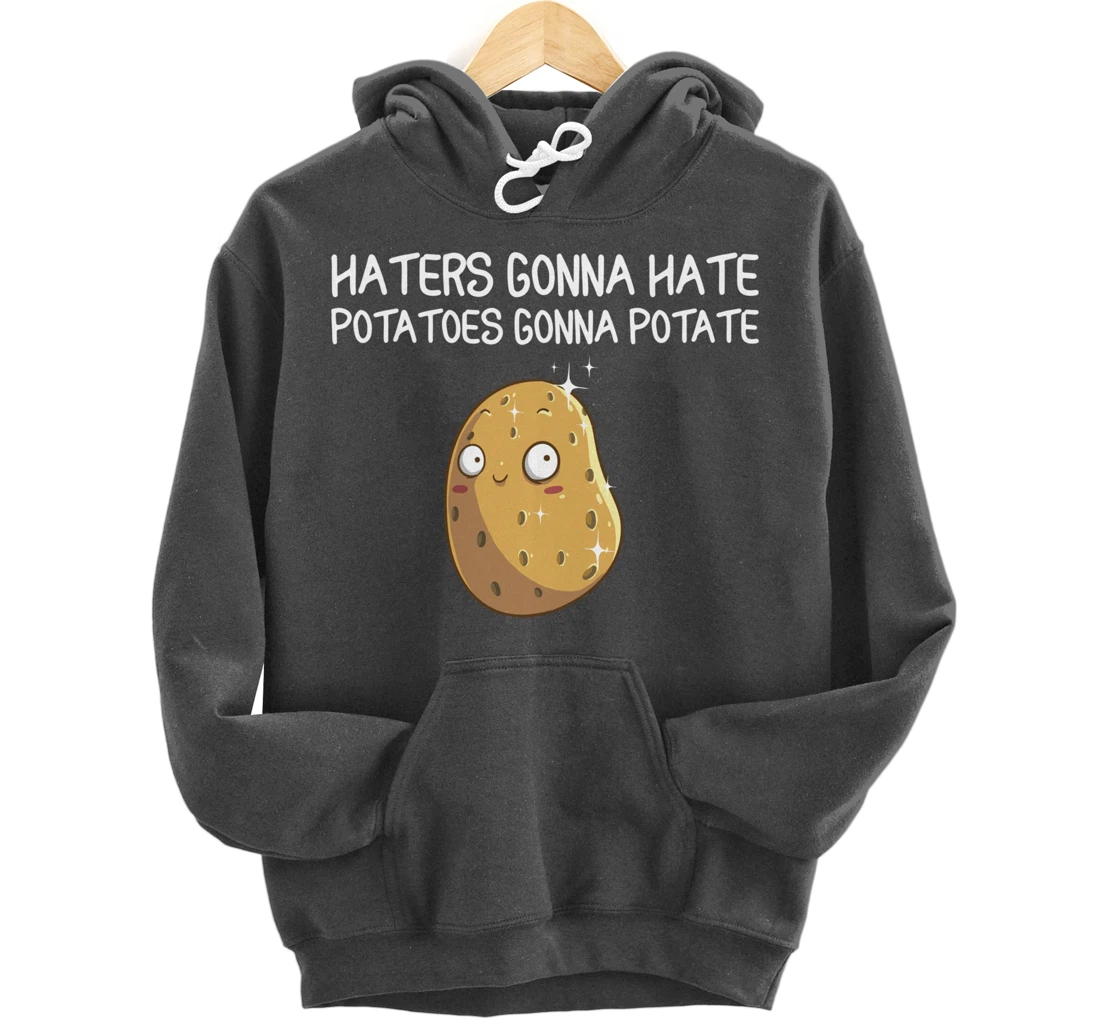 Funny Haters Gonna Hate Gift For Men Women Potato Lovers Pullover Hoodie
