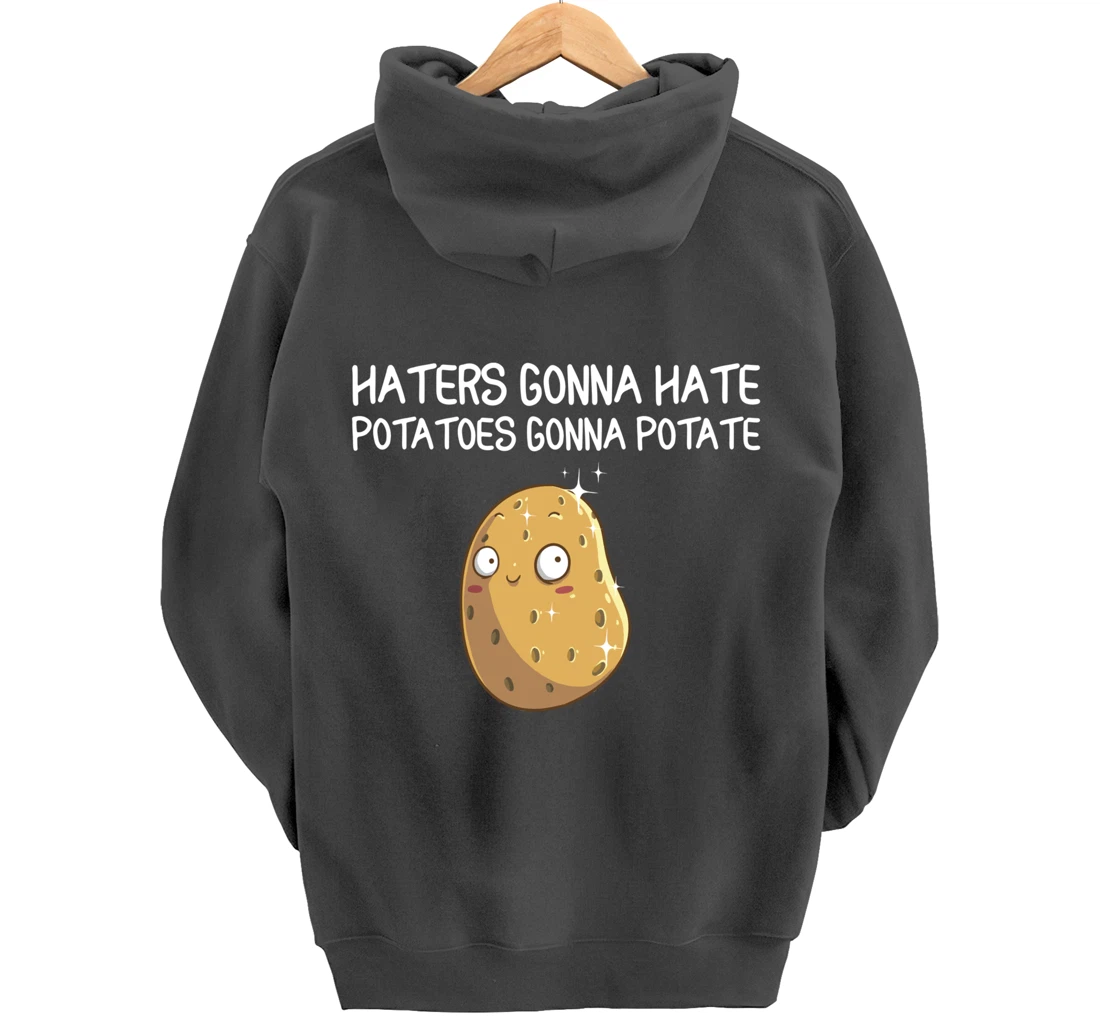 Funny Haters Gonna Hate Gift For Men Women Potato Lovers Pullover Hoodie