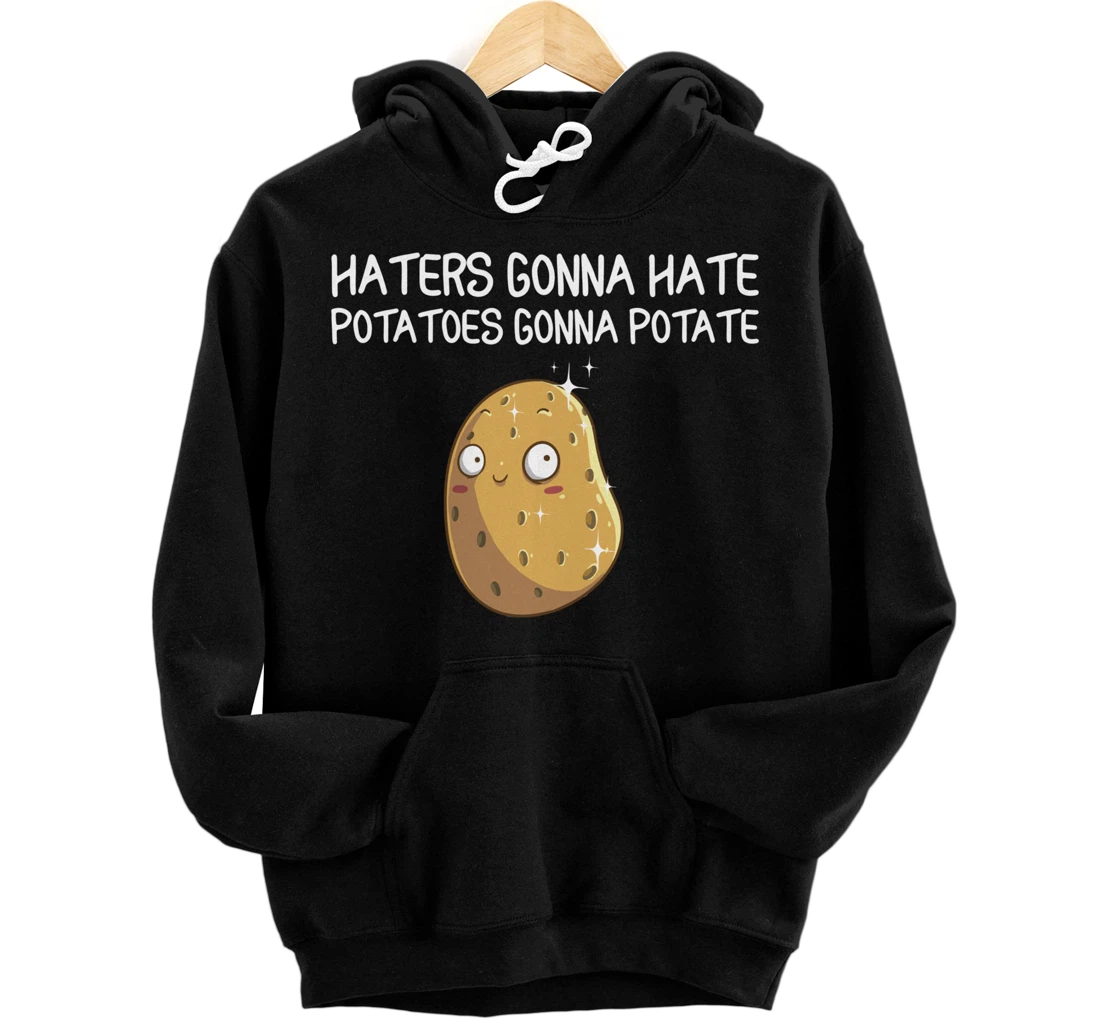 Funny Haters Gonna Hate Gift For Men Women Potato Lovers Pullover Hoodie