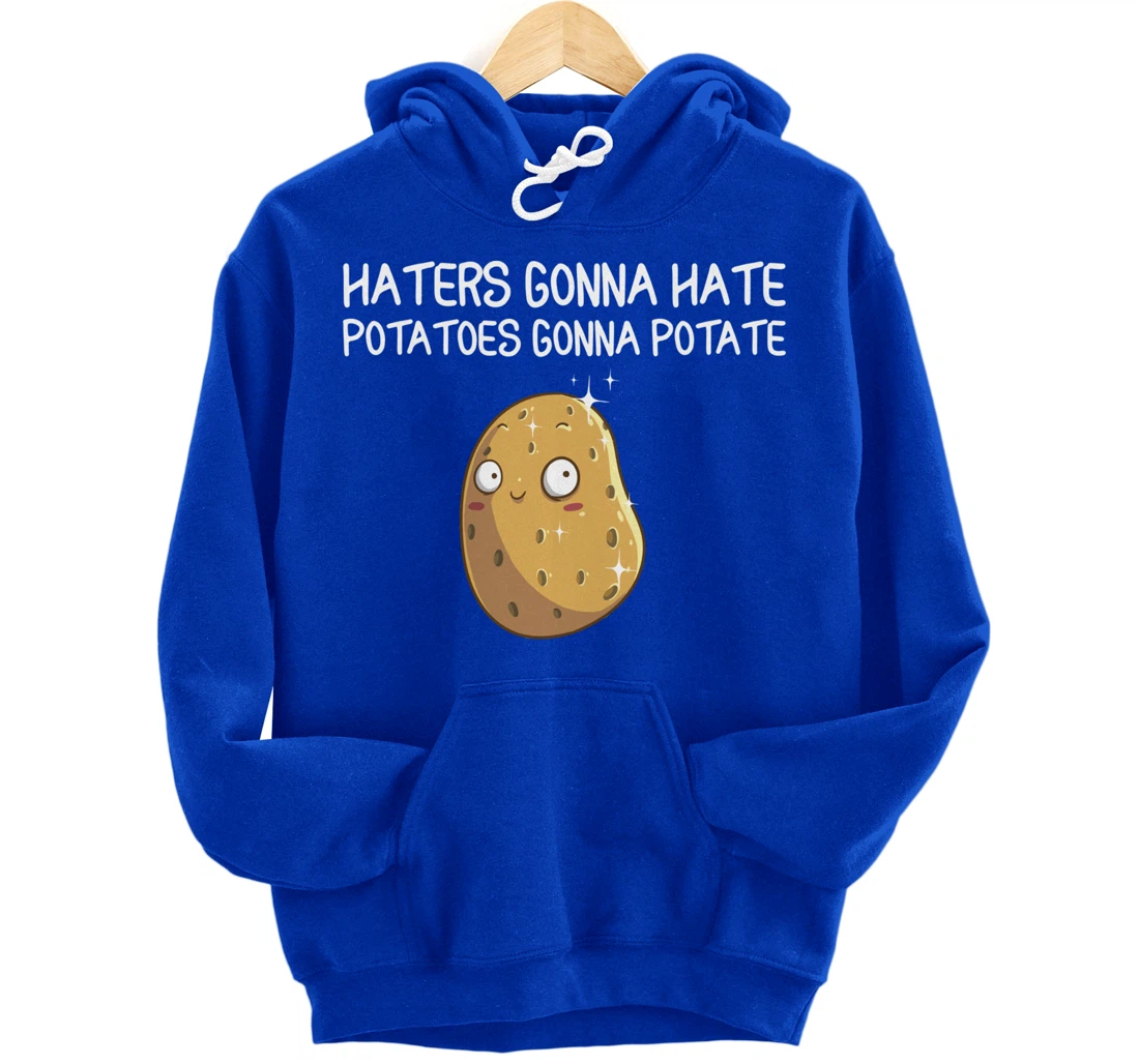 Funny Haters Gonna Hate Gift For Men Women Potato Lovers Pullover Hoodie