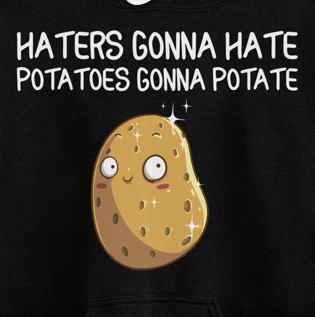 Funny Haters Gonna Hate Gift For Men Women Potato Lovers Pullover Hoodie