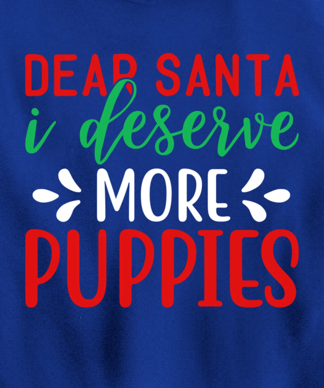 Lucky Dog Animal Rescue - I Deserve More Puppies Pullover Hoodie