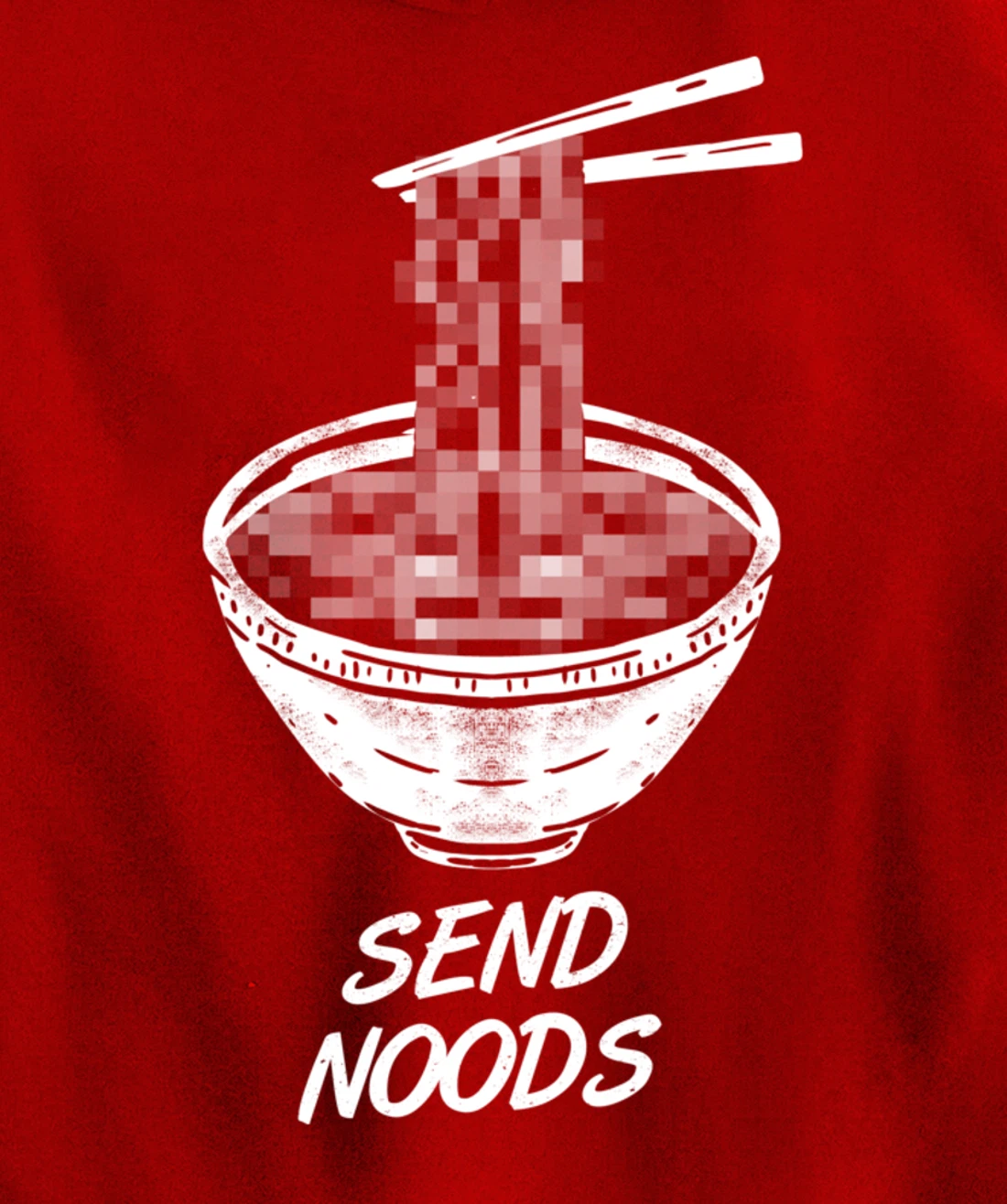 Ramen - Send Noods Funny - Restaurant Pullover Hoodie